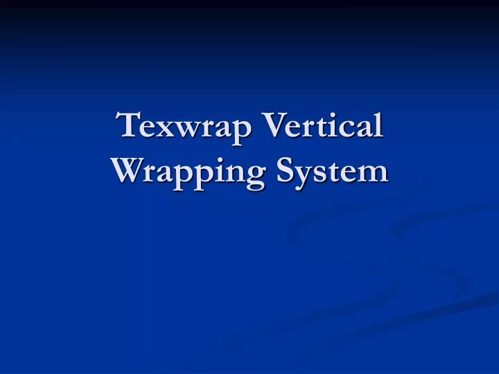 texwrap vertical wrapping system