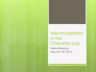 Misconceptions in the Chemistry Lab