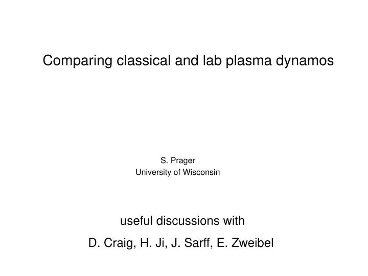 comparing classical and lab plasma dynamos