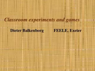 Classroom experiments and games