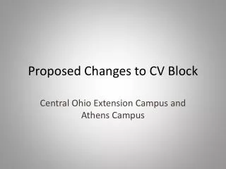 Proposed Changes to CV Block