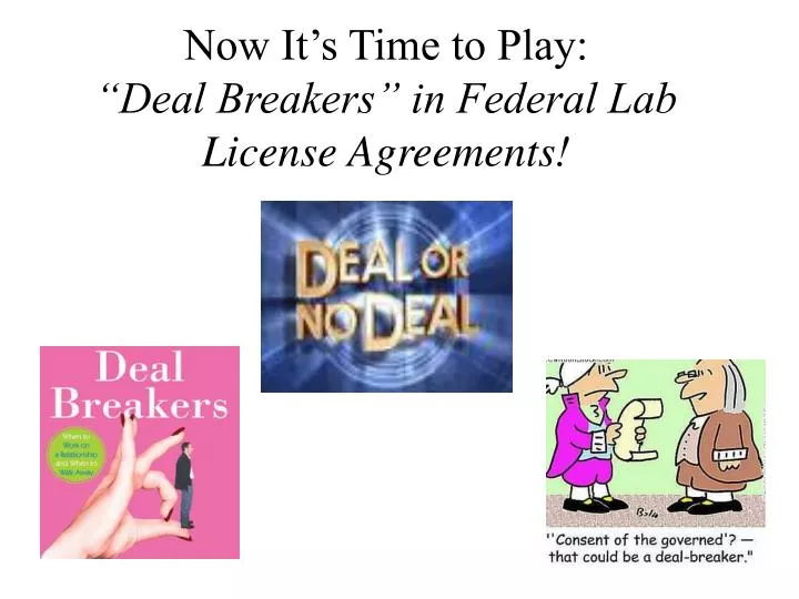now it s time to play deal breakers in federal lab license agreements