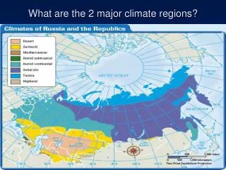 What are the 2 major climate regions?