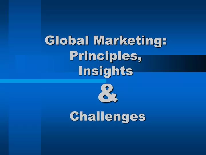 global marketing principles insights challenges