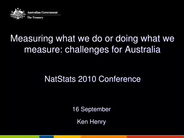 measuring what we do or doing what we measure challenges for australia