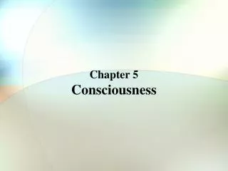 Chapter 5 Consciousness