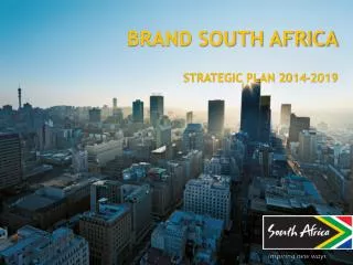 BRAND SOUTH AFRICA STRATEGIC PLAN 2014-2019