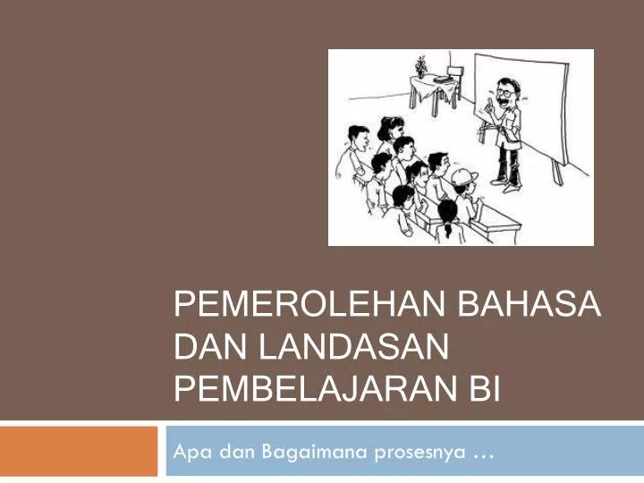 pemerolehan b ahasa dan landasan pembelajaran bi