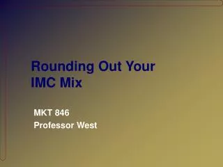 Rounding Out Your IMC Mix