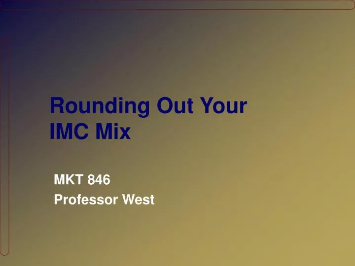 rounding out your imc mix