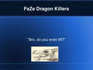 FaZe Dragon Killers
