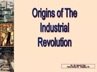 Origins of The Industrial Revolution