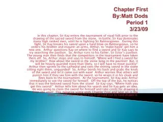 Chapter First By:Matt Dods Period 1 3/23/09