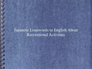 Japanese Loanwords in English About Recreational Activities