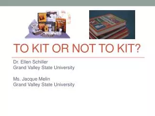 To Kit or Not to Kit?