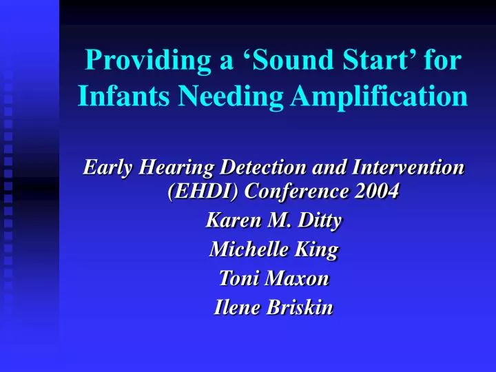providing a sound start for infants needing amplification