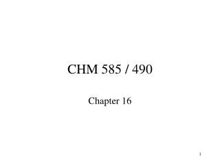 CHM 585 / 490