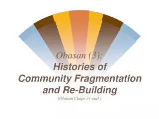 Obasan (3): Histories of Community Fragmentation and Re-Building (Obasan Chaps 31-end )
