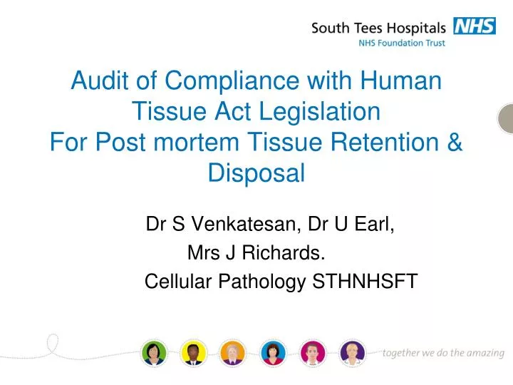 audit of compliance with human tissue act legislation for post mortem tissue retention disposal