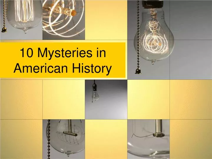 10 mysteries in american history
