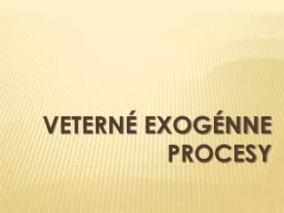 vetern exog nne procesy