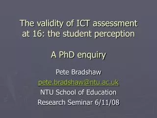 The validity of ICT assessment at 16: the student perception A PhD enquiry