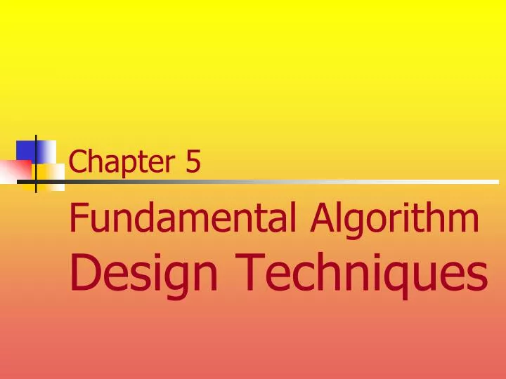 chapter 5 fundamental algorithm design techniques
