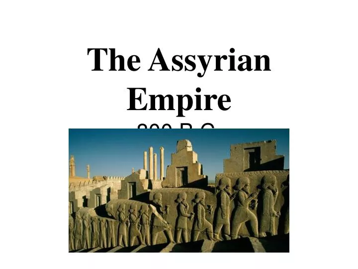 the assyrian empire 800 b c