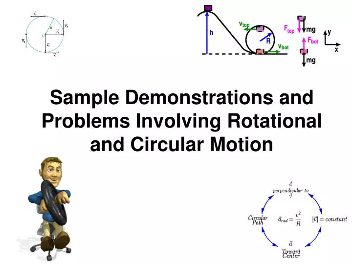 sample demonstrations and problems involving rotational and circular motion