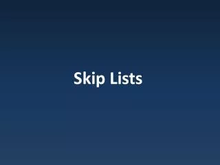 Skip Lists