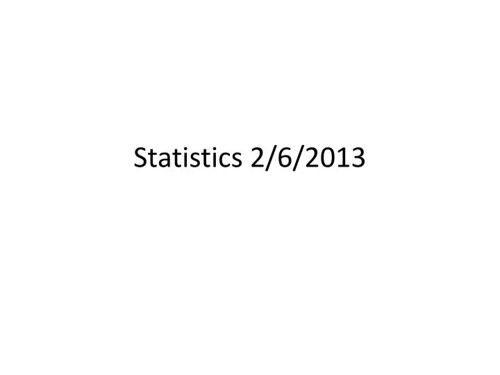 statistics 2 6 2013