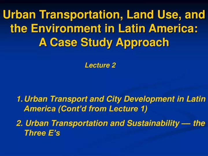 urban transportation land use and the environment in latin america a case study approach
