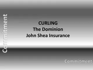 CURLING The Dominion John Shea Insurance