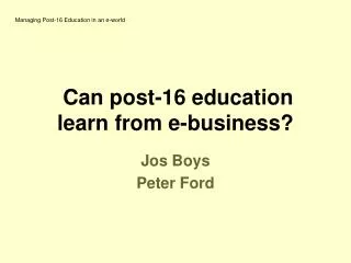 Can post-16 education learn from e-business?