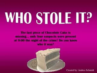 WHO STOLE IT?