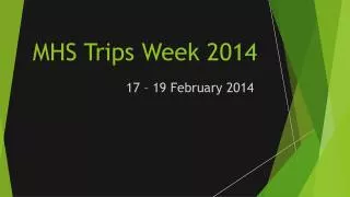 MHS Trips Week 2014