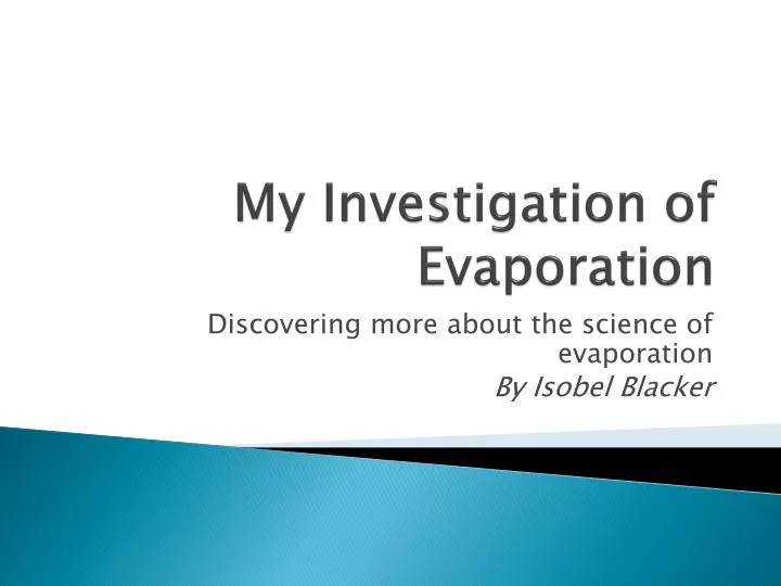 my investigation of evaporation