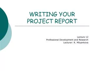 WRITING YOUR PROJECT REPORT
