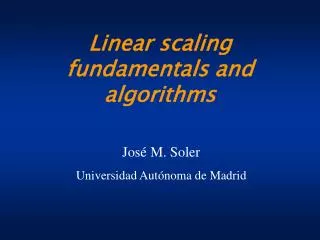 Linear scaling fundamentals and algorithms