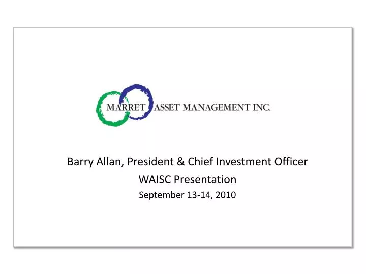 barry allan president chief investment officer waisc presentation september 13 14 2010