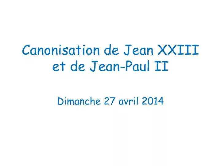 canonisation de jean xxiii et de jean paul ii