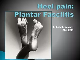 Heel pain: Plantar Fasciitis