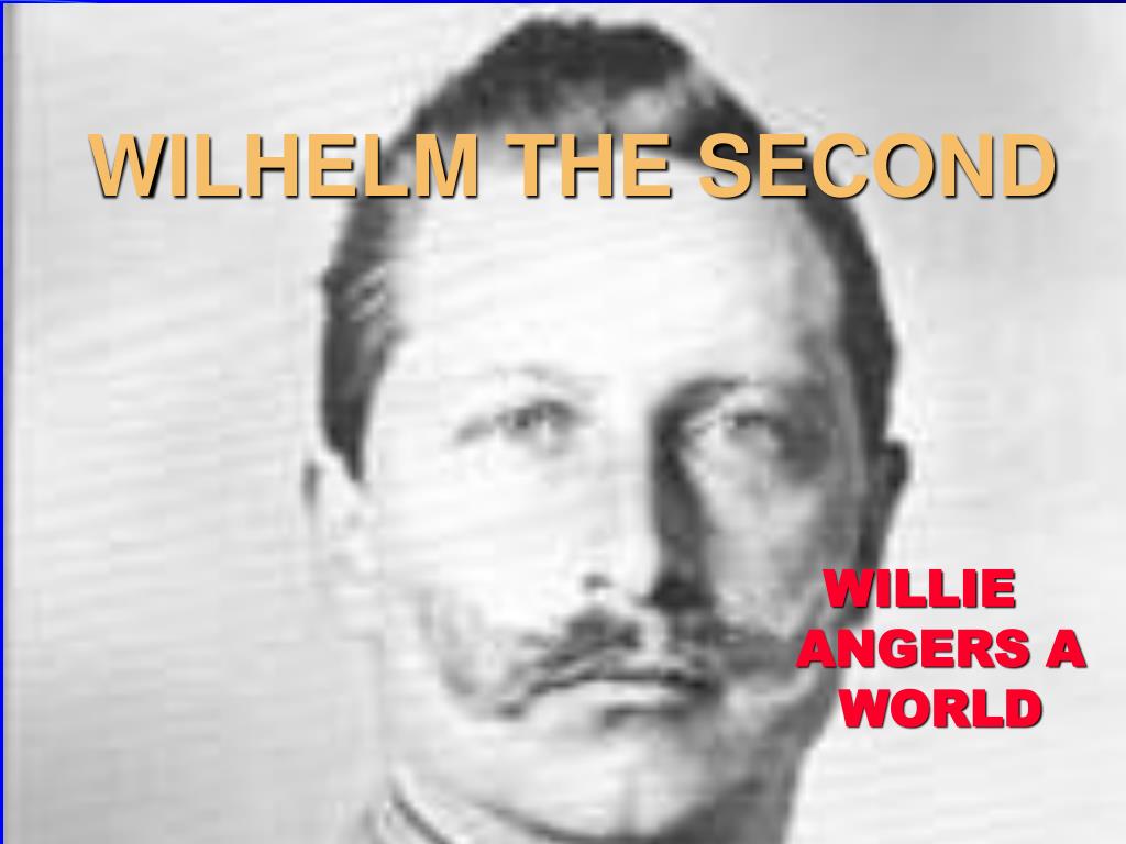 ppt-wilhelm-the-second-powerpoint-presentation-free-download-id