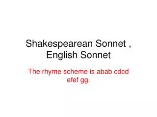Shakespearean Sonnet , English Sonnet