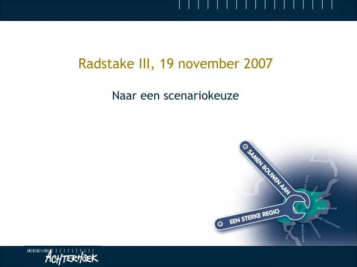 radstake iii 19 november 2007 naar een scenariokeuze