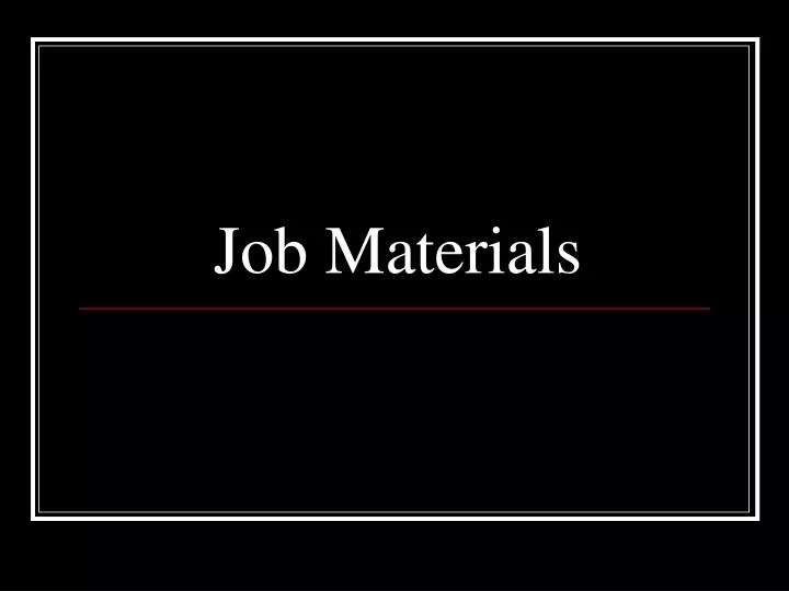 job materials