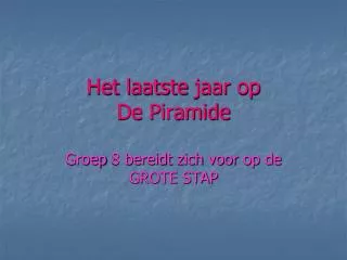het laatste jaar op de piramide