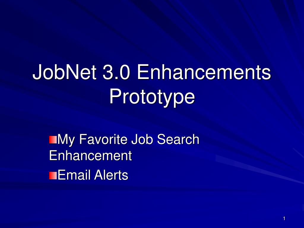 PPT - JobNet 3.0 Enhancements Prototype PowerPoint Presentation, free ...