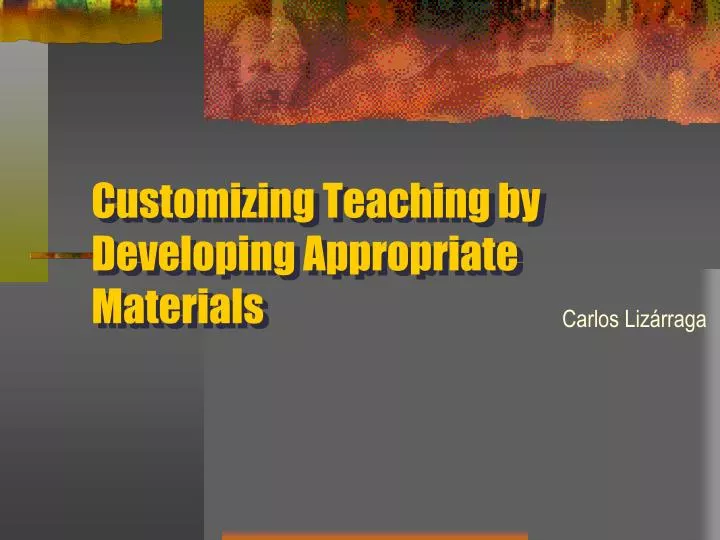 customizing teaching by developing appropriate materials
