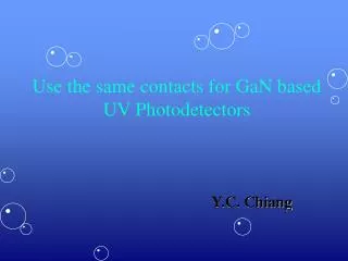 Use the same contacts for GaN based UV Photodetectors